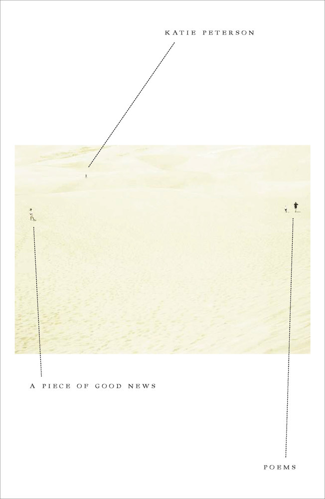 Cover of the book of poems "A Piece of Good News" by Katie Peterson, English professor, UC Davis